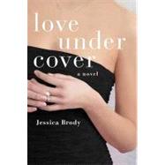 Love under Cover : A Novel