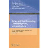 Secure and Trust Computing, Data Management, and Applications: STA 2011 Workshops: IWCS 2011 and STAVE 2011, Loutraki, Greece, June 28-30, 2011 Proceedings