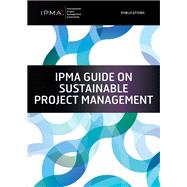 IPMA Guide on Sustainable Project Management