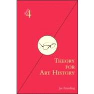 Theory for Art History: Adapted from Theory for Religious Studies, by William E. Deal and Timothy K. Beal