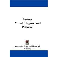 Poems : Moral, Elegant and Pathetic