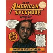 The New American Splendor Anthology From Off the Streets of Cleveland