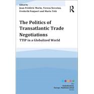 The Politics of Transatlantic Trade Negotiations: TTIP in a Globalized World