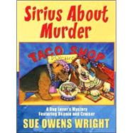 Sirius About Murder: A Beanie And Cruiser Mystery