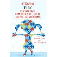 Integrating Play Techniques in Comprehensive Counseling Programs