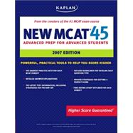 New MCAT 45 2007 Edition: Advanced Prep for Advanced Students