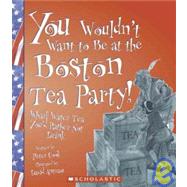 You Wouldn't Want to Be at the Boston Tea Party!: Wharf Water Tea You'd Rather Not Drink