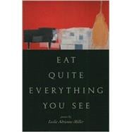 Eat Quite Everything You See Poems