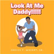 Look at Me Daddy!!!!!