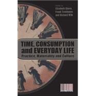 Time, Consumption and Everyday Life Practice, Materiality and Culture