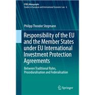 Responsibility of the Eu and the Member States Under Eu International Investment Protection Agreements