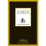 El comun de los mortales / The Common of the Mortals: 2007-2010