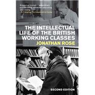 The Intellectual Life of the British Working Classes; Second Edition