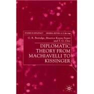 Diplomatic Theory from Machiavelli to Kissinger