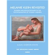 Melanie Klein Revisited