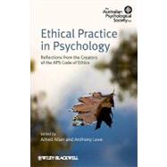 Ethical Practice in Psychology Reflections from the creators of the APS Code of Ethics