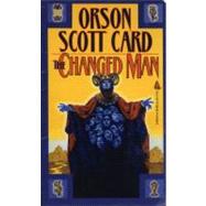 The Changed Man; Short Fiction of Orson Scott Card Vol 1