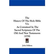 History of the Holy Bible V2 : As Contained in the Sacred Scriptures of the Old and New Testaments (1778)