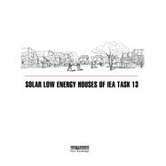 Solar Low Energy Houses of IEA Task 13