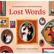 Lost Words An Armenian Story of Survival and Hope