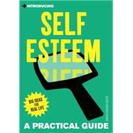 Introducing Self-Esteem A Practical Guide