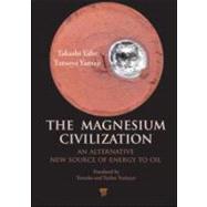 The Magnesium Civilization: An Alternative New Source of Energy to Oil