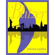 College Algebra Plus MyLab Math with eText -- 24-Month Access Card Package