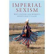 Imperial Sexism Why Culture and Women's Rights Don't Clash book cover, ISBN 9780197813652