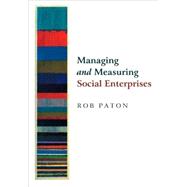 Managing and Measuring Social Enterprises