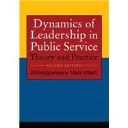 Dynamics of Leadership in Public Service: Theory and Practice