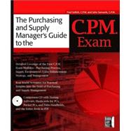The Purchasing and Supply Manager's Guide To The C.p.m. Exam
