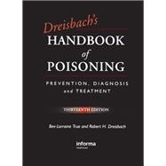 Dreisbach's Handbook of Poisoning: Prevention, Diagnosis and Treatment, Thirteenth Edition