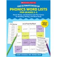 The Ultimate Book of Phonics Word Lists: Grades 3-5 Games & Word Lists for Reading, Writing, and Word Study