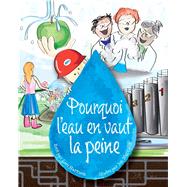 Pourquoi l'eau en vaut la peine (French edition)
