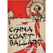 China Coast Ballads With Illustrations by Sapajou