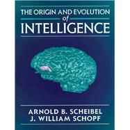 The Origin And Evolution Of Intelligence