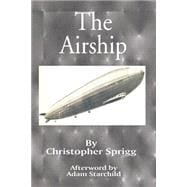 Airship : Its Design, History, Operation and Future