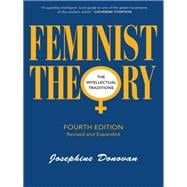 Feminist Theory, Fourth Edition The Intellectual Traditions
