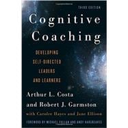 Cognitive Coaching Developing Self-Directed Leaders and Learners