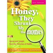 Honey, They Shrunk My Hormones : Humor and Thoughts from the Trenches of Midlife