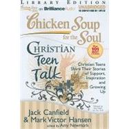 Chicken Soup for the Soul Christian Teen Talk