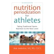 Nutrition Periodization for Athletes Taking Traditional Sports Nutrition to the Next Level