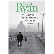 La Vie est une chose étrange