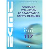 Economic Evaluation of Road Traffic Safety Measures: Report of the Hundred and Seventeenth Round Table on Transport Economics Held in Paris on 26Th-27th October 2000