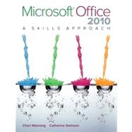 Microsoft Office 2010 A Skills Approach 1st ed