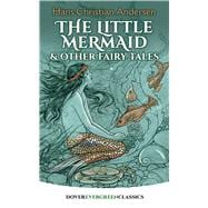 The Little Mermaid and Other Fairy Tales