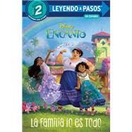 La Familia lo es Todo (Family is Everything Spanish Edition) (Disney Encanto)