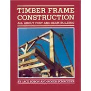 Timber Frame Construction All About Post-and-Beam Building