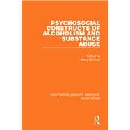 Psychosocial Constructs of Alcoholism and Substance Abuse