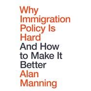 Why Immigration Policy Is Hard And How to Make It Better